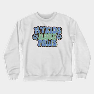 My Kids Have Paws Crewneck Sweatshirt